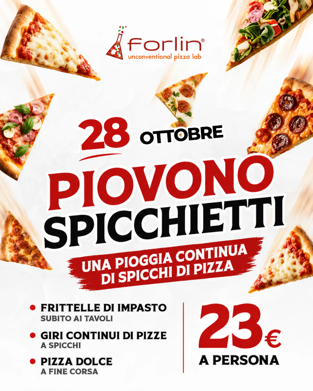 Piovono Spicchietti il 28 ottobre da Pizzeria Forlin: frittelle di impasto, giri continui di pizze a spicchi e pizza dolce a 23€ a persona